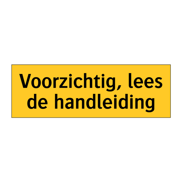 Voorzichtig, lees de handleiding & Voorzichtig, lees de handleiding