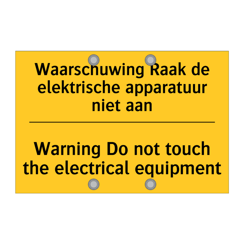 Waarschuwing Raak de elektrische apparatuur niet aan - Warning Do not touch the electrical equipment