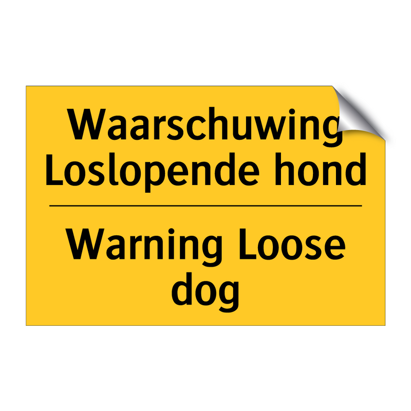 Waarschuwing Loslopende hond - Warning Loose dog & Waarschuwing Loslopende hond - Warning Loose dog