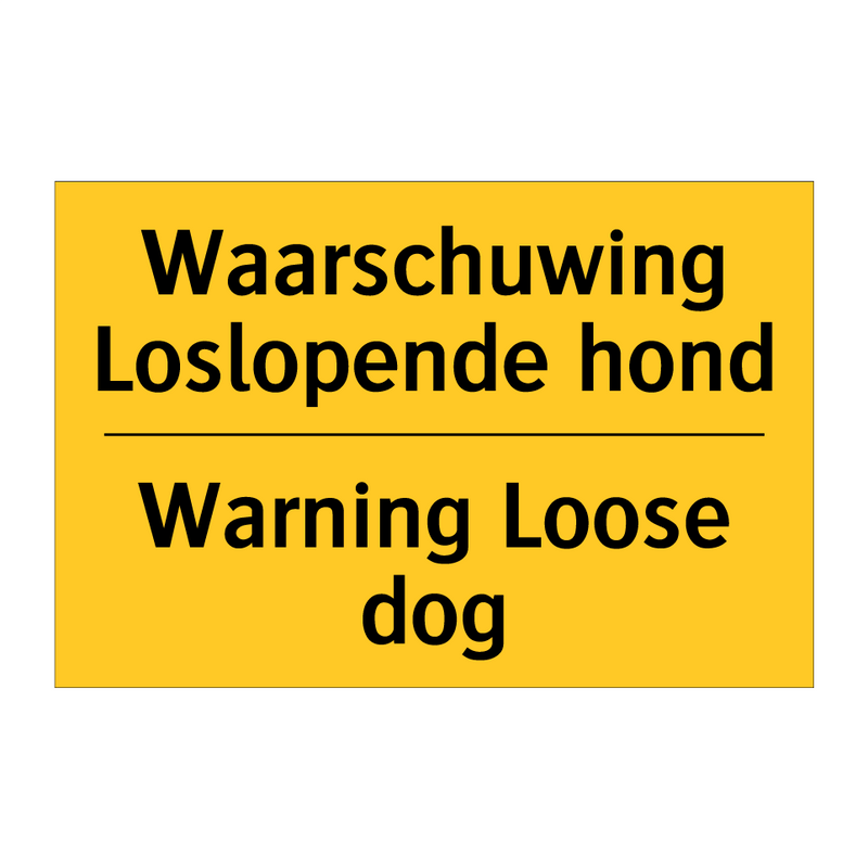 Waarschuwing Loslopende hond - Warning Loose dog & Waarschuwing Loslopende hond - Warning Loose dog