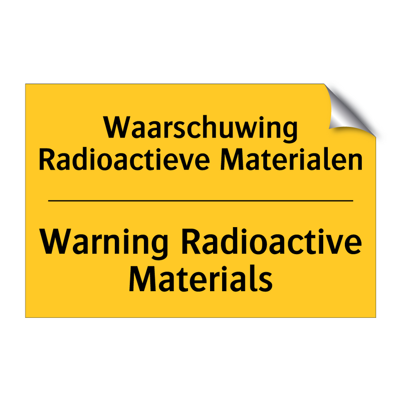 Waarschuwing Radioactieve Materialen - Warning Radioactive Materials