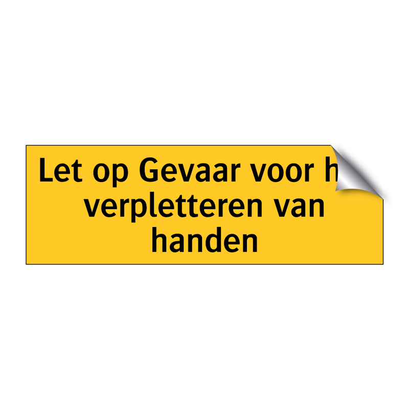 Let op Gevaar voor het verpletteren van handen & Let op Gevaar voor het verpletteren van handen