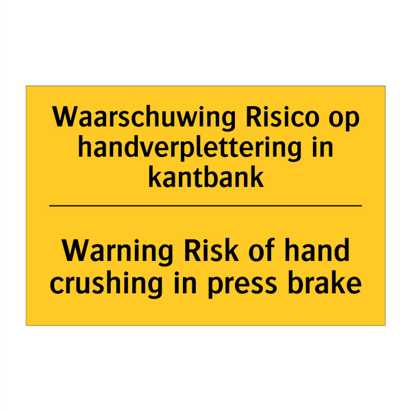 Waarschuwing Risico op handverplettering in kantbank - Warning Risk of hand crushing in press brake