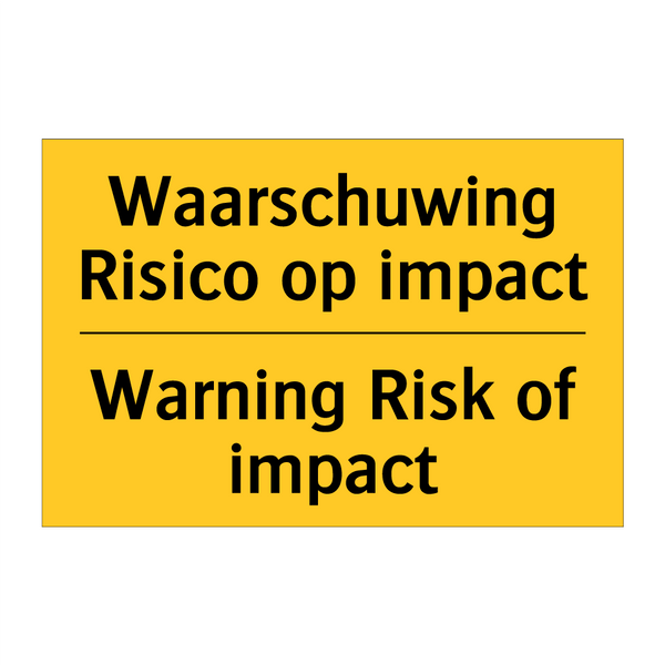 Waarschuwing Risico op impact - Warning Risk of impact