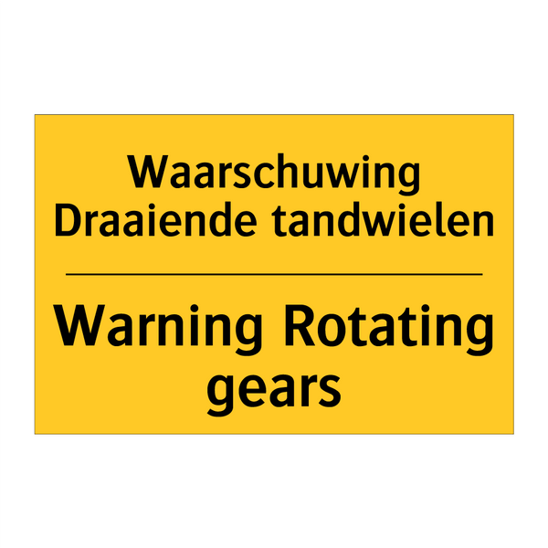 Waarschuwing Draaiende tandwielen - Warning Rotating gears