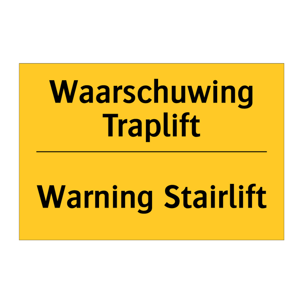 Waarschuwing Traplift - Warning Stairlift & Waarschuwing Traplift - Warning Stairlift