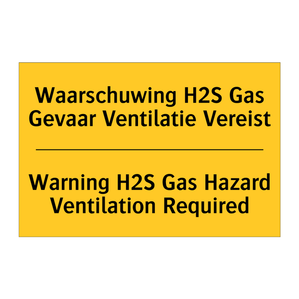 Waarschuwing H2S Gas Gevaar Ventilatie Vereist - Warning H2S Gas Hazard Ventilation Required