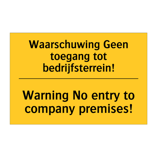 Waarschuwing Geen toegang tot bedrijfsterrein! - Warning No entry to company premises!