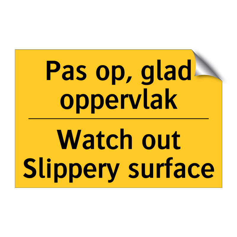 Pas op, glad oppervlak - Watch out Slippery surface