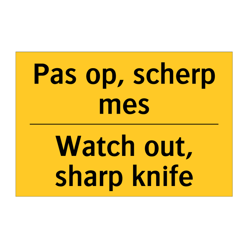 Pas op, scherp mes - Watch out, sharp knife & Pas op, scherp mes - Watch out, sharp knife