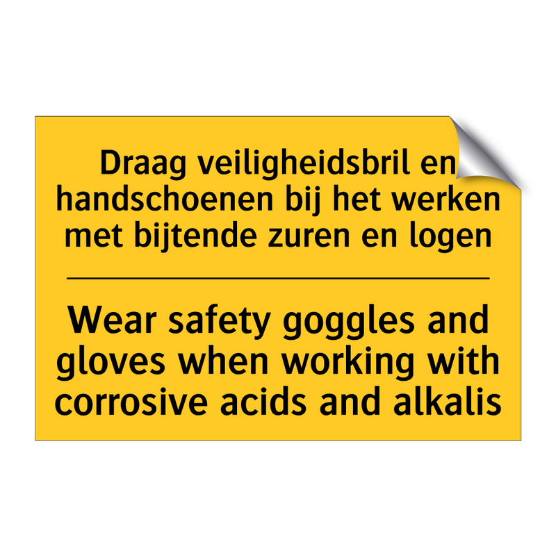 Draag veiligheidsbril en handschoenen /.../ - Wear safety goggles and gloves /.../