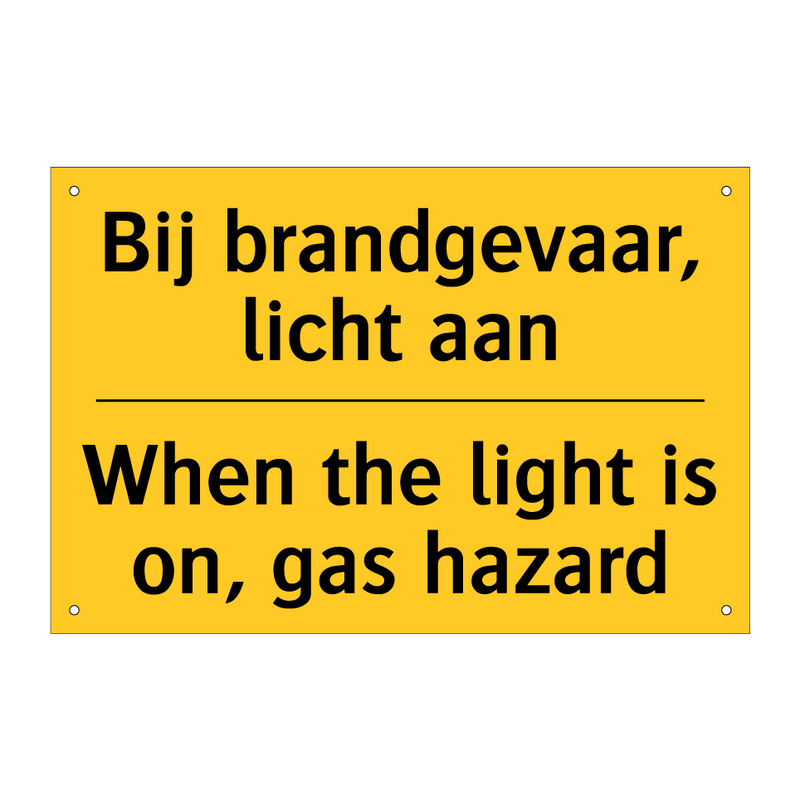 Bij brandgevaar, licht aan - When the light is on, gas hazard