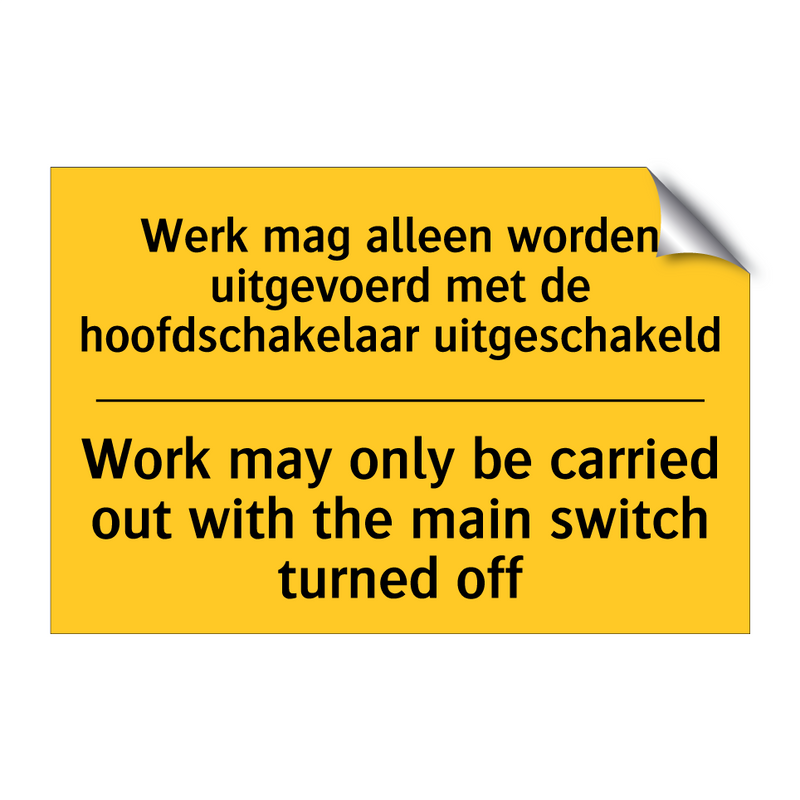 Werk mag alleen worden uitgevoerd /.../ - Work may only be carried out with /.../