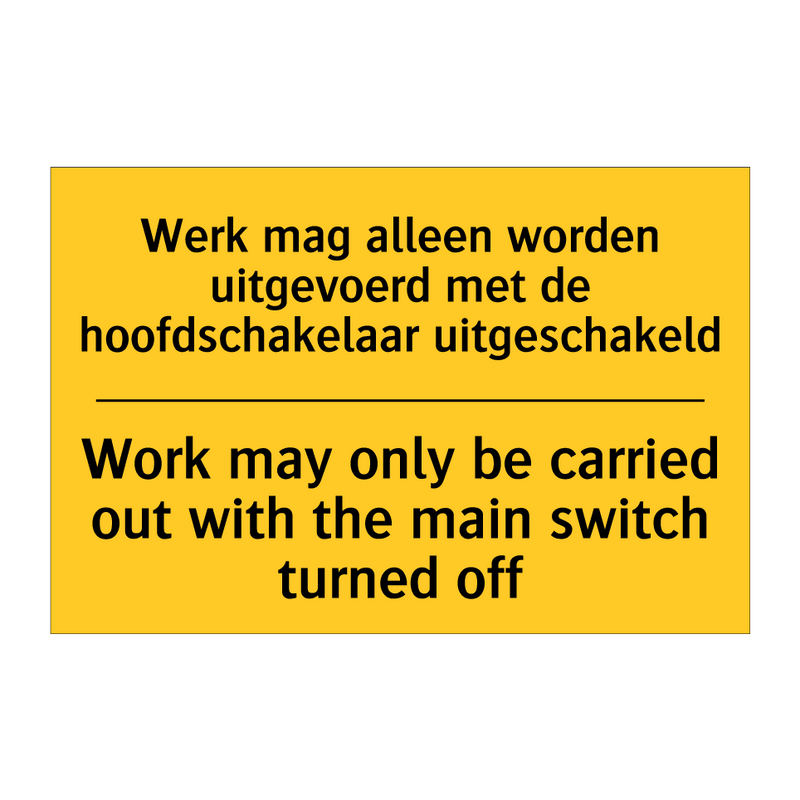 Werk mag alleen worden uitgevoerd /.../ - Work may only be carried out with /.../