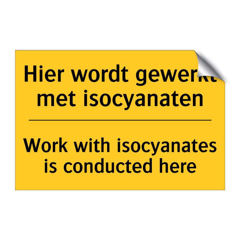 Hier wordt gewerkt met isocyanaten - Work with isocyanates is conducted here