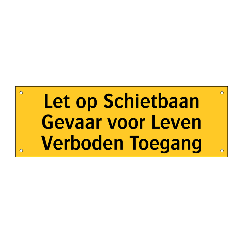 Let op Schietbaan Gevaar voor Leven Verboden Toegang