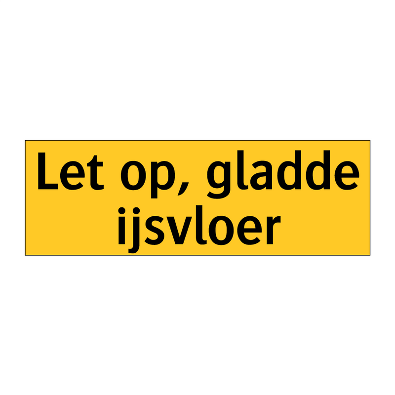 Let op, gladde ijsvloer & Let op, gladde ijsvloer & Let op, gladde ijsvloer