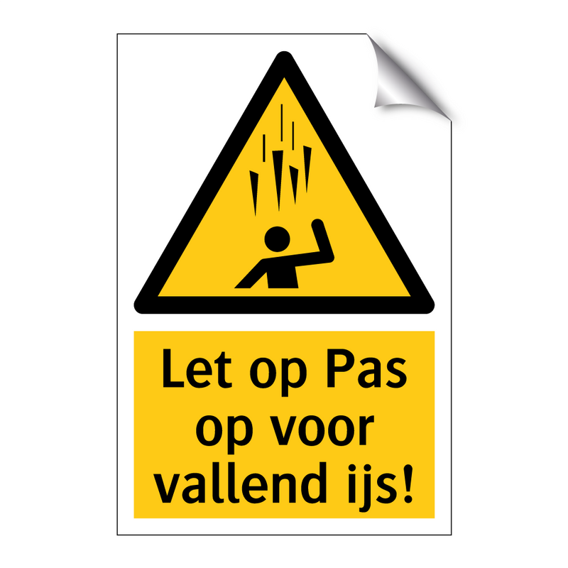 Let op Pas op voor vallend ijs!