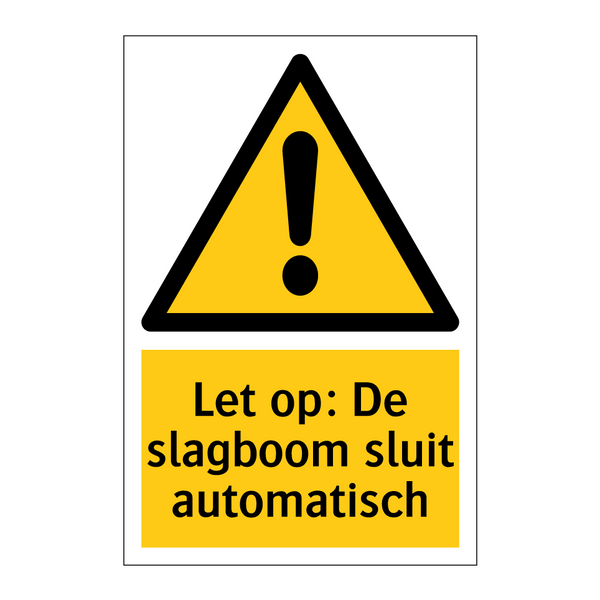 Let op: De slagboom sluit automatisch