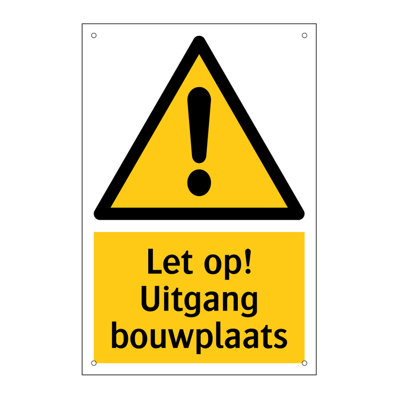 Let op! Uitgang bouwplaats