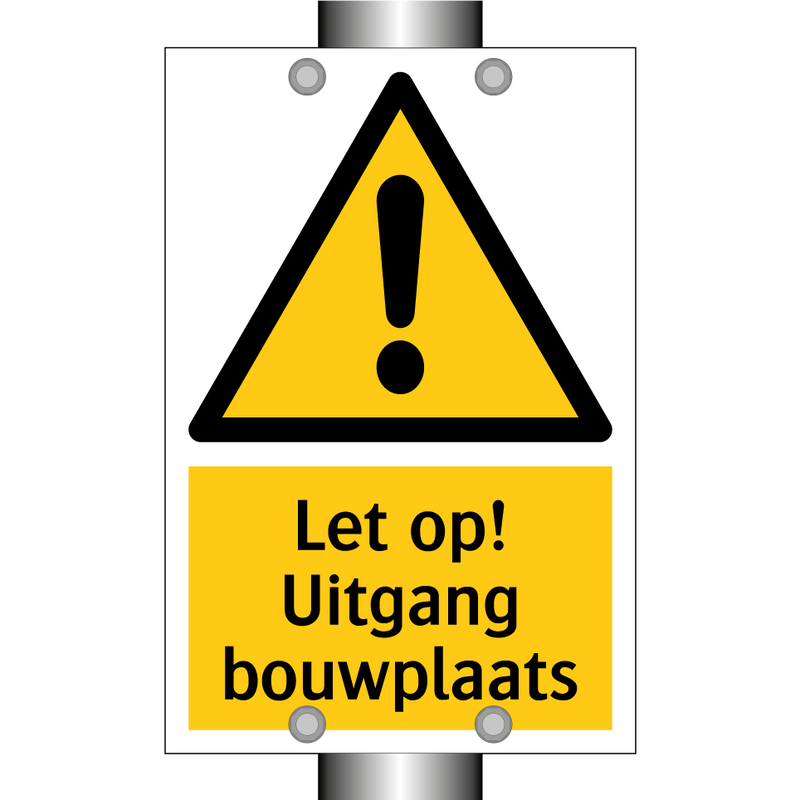 Let op! Uitgang bouwplaats