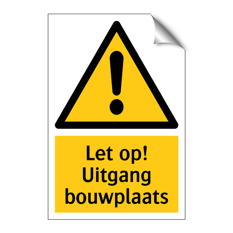 Let op! Uitgang bouwplaats