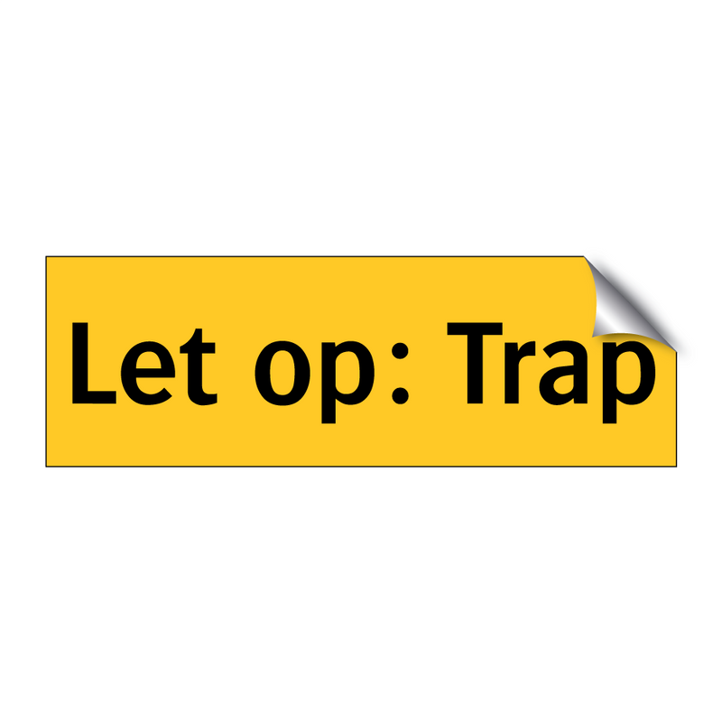 Let op: Trap & Let op: Trap & Let op: Trap & Let op: Trap