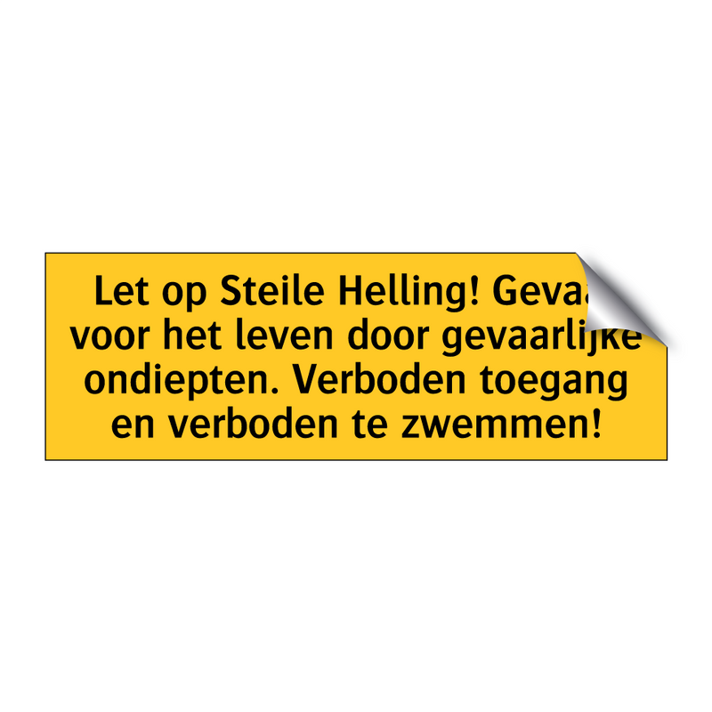 Let op Steile Helling! Gevaar voor het leven door /.../