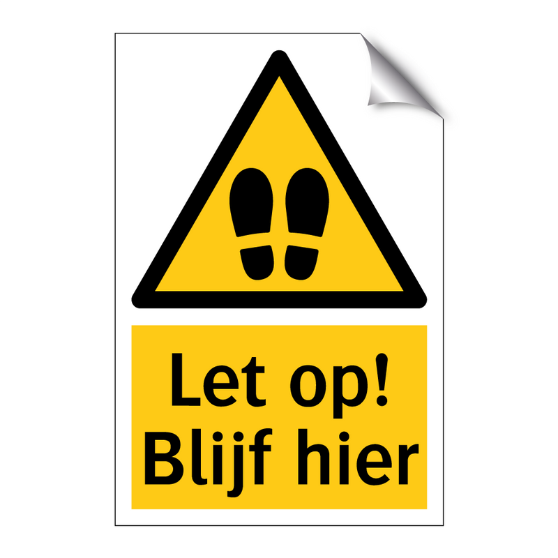 Let op! Blijf hier