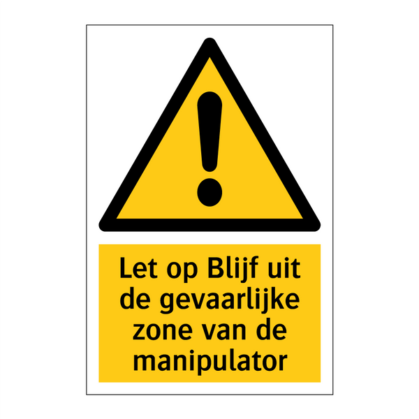 Let op Blijf uit de gevaarlijke zone van de manipulator