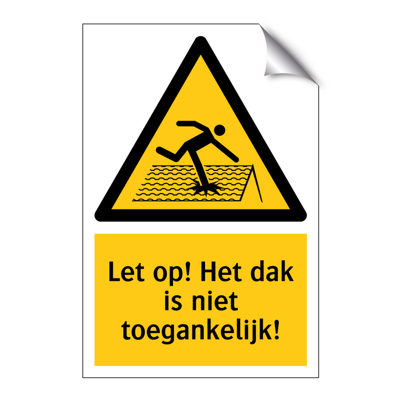 Let op! Het dak is niet toegankelijk!