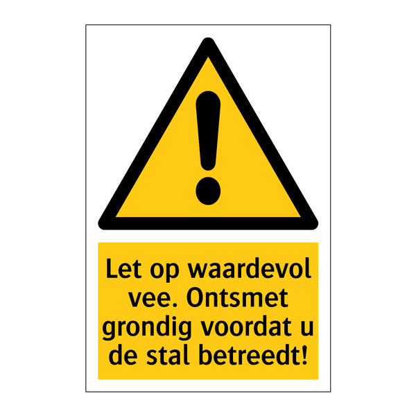 Let op waardevol vee. Ontsmet grondig voordat u de stal betreedt!