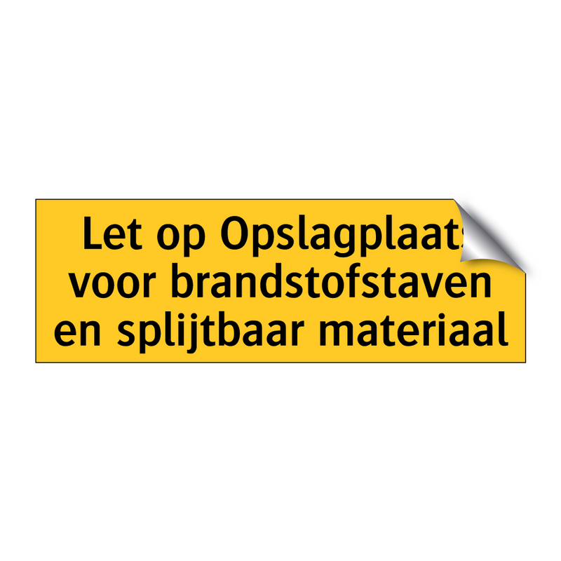 Let op Opslagplaats voor brandstofstaven en splijtbaar /.../