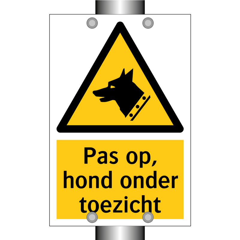 Pas op, hond onder toezicht