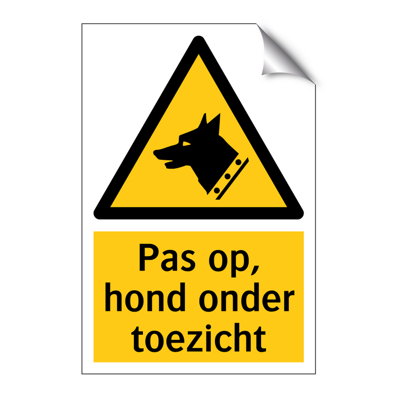 Pas op, hond onder toezicht