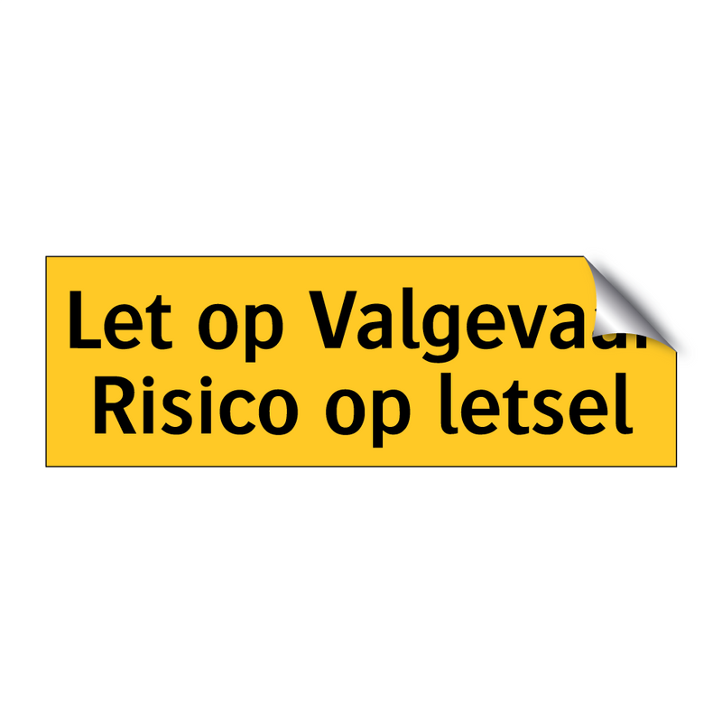 Let op Valgevaar Risico op letsel & Let op Valgevaar Risico op letsel