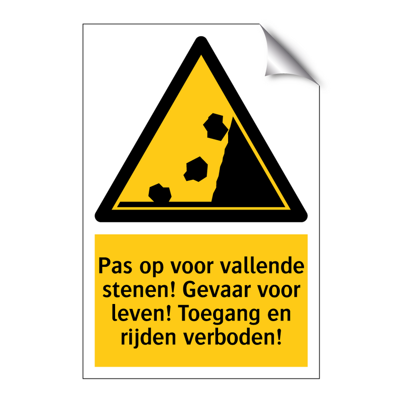 Pas op voor vallende stenen! Gevaar voor leven! Toegang en rijden verboden!