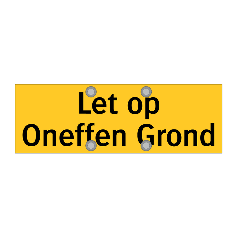 Let op Oneffen Grond & Let op Oneffen Grond & Let op Oneffen Grond