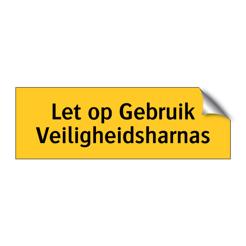 Let op Gebruik Veiligheidsharnas & Let op Gebruik Veiligheidsharnas