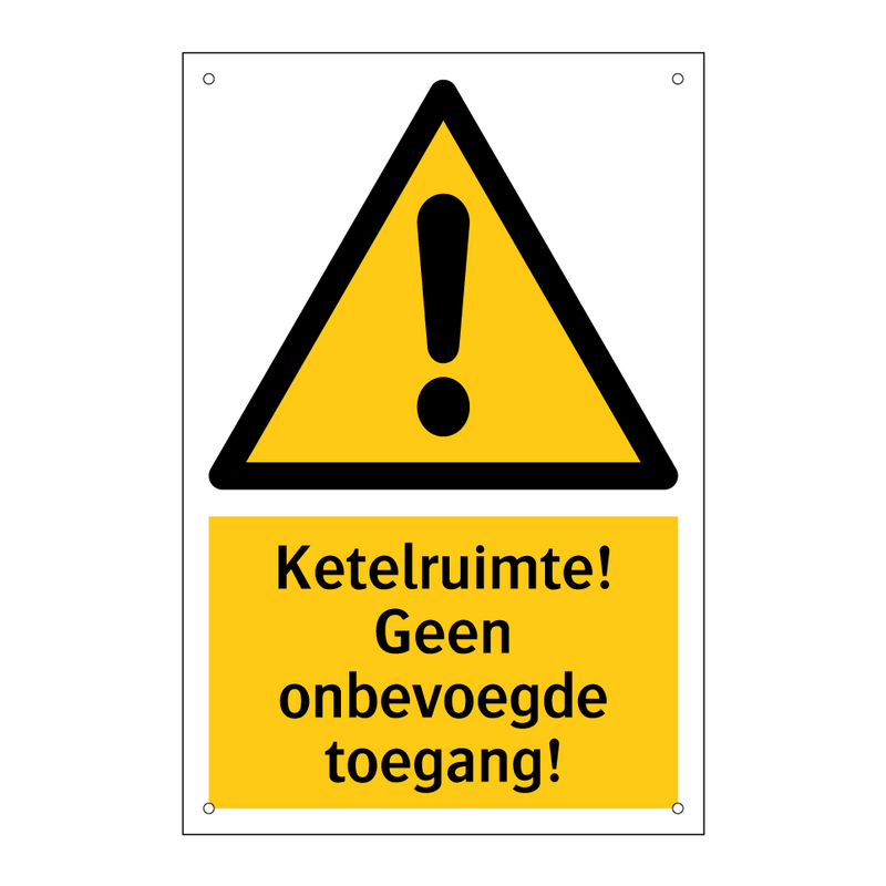 Ketelruimte! Geen onbevoegde toegang!