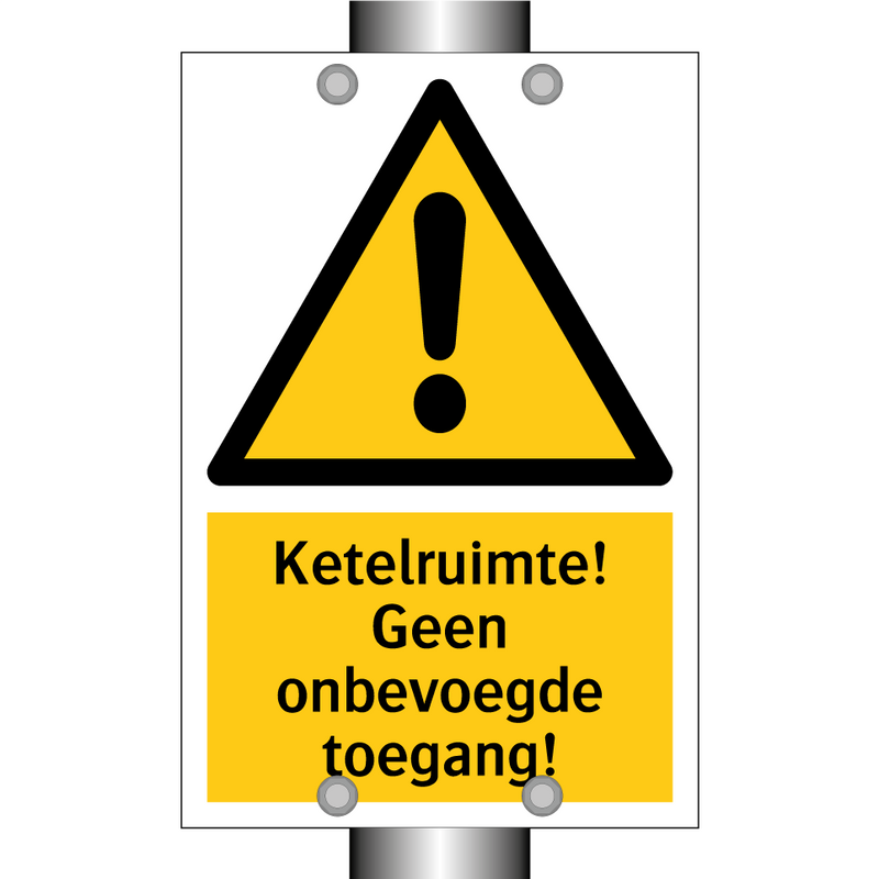 Ketelruimte! Geen onbevoegde toegang!