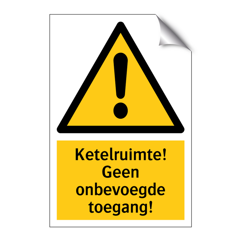 Ketelruimte! Geen onbevoegde toegang!