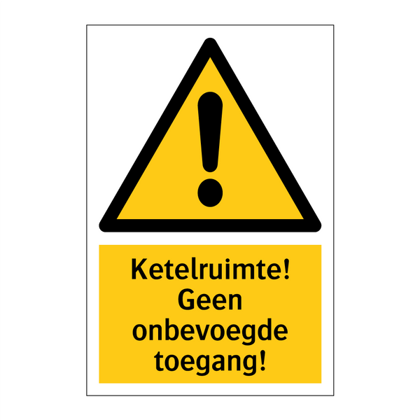 Ketelruimte! Geen onbevoegde toegang!