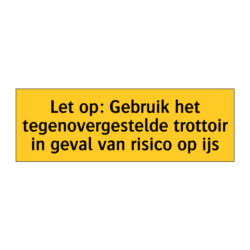 Let op: Gebruik het tegenovergestelde trottoir in /.../