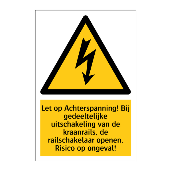 Let op Achterspanning! Bij gedeeltelijke uitschakeling van de kraanrails, de railschakelaar openen. Risico op ongeval!