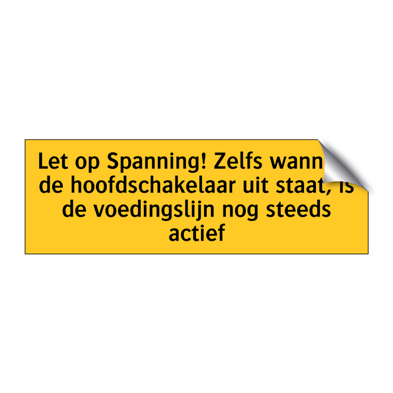 Let op Spanning! Zelfs wanneer de hoofdschakelaar uit /.../