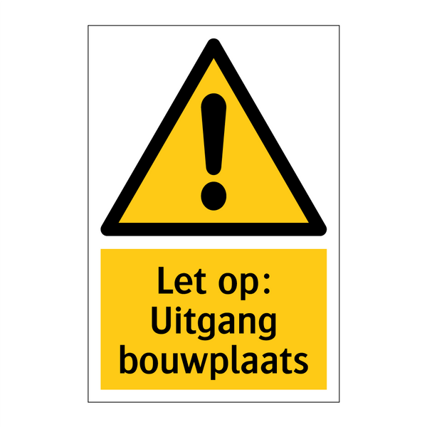 Let op: Uitgang bouwplaats