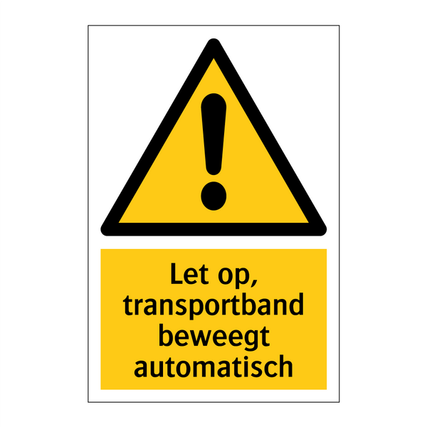 Let op, transportband beweegt automatisch