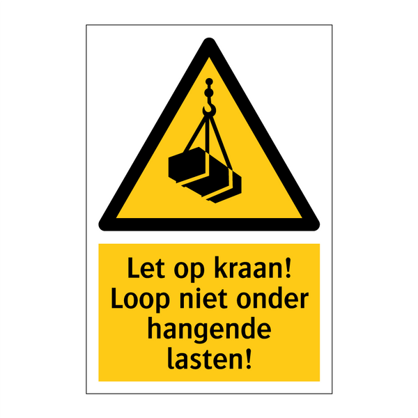 Let op kraan! Loop niet onder hangende lasten!