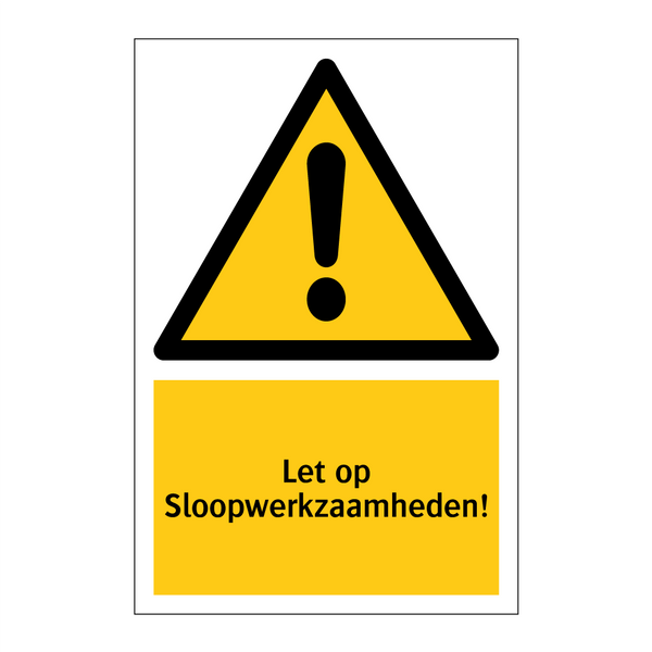 Let op Sloopwerkzaamheden!